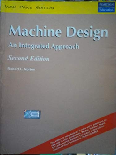9788131705339: Machine Design: An Integrated Approach, 2e [Paperback] [Jan 01, 2002] Norton