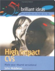 Imagen de archivo de High Impact CVS Make Your Resume Sensational 52 Brilliant Ideas One Good Idea Can Change Your Life a la venta por Mispah books