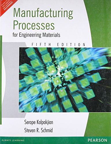 Stock image for Manufacturing Processes for Engineering Materials (5th Edition) for sale by Goodwill