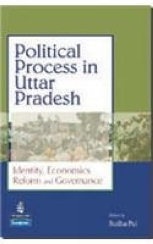 9788131707975: Political Process in Uttar Pradesh: Identity Economic Reforms and Governance