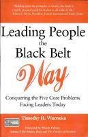 9788131712931: Leading People The Black Belt Way Conquering The Five Core Problems Facing Leaders Today