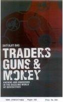 9788131714652: Traders, Guns & Money: Knowns and unknowns in the dazzling world of derivatives