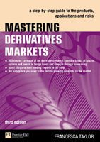 9788131714973: Mastering Derivatives Markets: A Step-By-Step Guide to the Products, Applications and Risks, 3/e