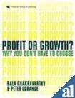 9788131722077: Profit or growth ? Why You Dont Have Cho