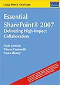 9788131722947: Essential SharePoint 2007: Delivering High-Impact Collaboration