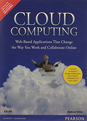 9788131725337: Cloud Computing: Web-Based Applications That Change the Way You Work and Collaborate Online