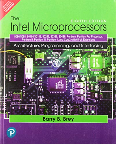 Imagen de archivo de The Intel Microprocessors: 8086/8088, 80186/80188, 80286, 80386, 80486, Pentium, Pentium Pro Processor, Pentium II, Pentium III, Pentium 4, and Core2 with 64-bit Extensions, 8/e a la venta por Front Cover Books