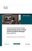 IMPLEMENTING CISCO UNIFIED COMUNICATIONS MANAGER PART 2 (9788131726525) by Chris Olsen