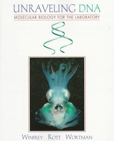 Imagen de archivo de Unraveling DNA: Molecular Biology for the Laboratory a la venta por dsmbooks