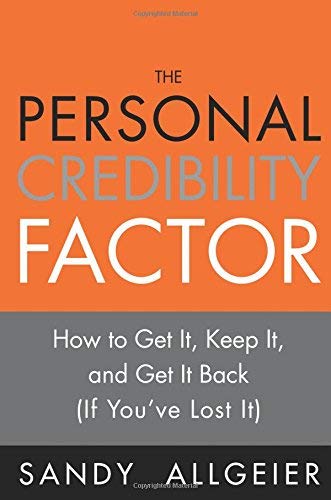 9788131730089: [The Personal Credibility Factor: How to Get It, Keep It, and Get It Back (If You've Lost It)] [By: Allgeier, Sandy] [February, 2009]