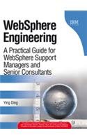 9788131734704: WebSphere Engineering A Practical Guide for WebSphere Support Managers and Senior Consultants