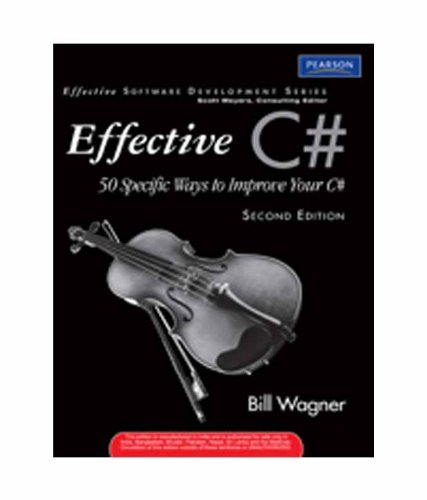 9788131754979: Effective C# (Covers C# 4.0): 50 Specific Ways to Improve Your C#, 2/e (New Edition)