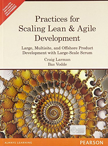 Stock image for Practices for Scaling Lean & Agile Development: Large, Multisite, and Offshore Product Development with Large-Scale Scrum for sale by dsmbooks