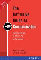 9788131765531: Definitive Guide To HR Communication, The: Engaging Employees In Benefits, Pay, And Performance