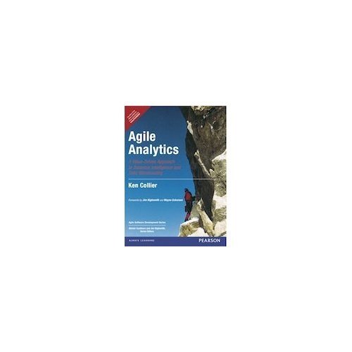 9788131786826: Agile Analytics: A Value-Driven Approach to Business Intelligence and Data Warehousing