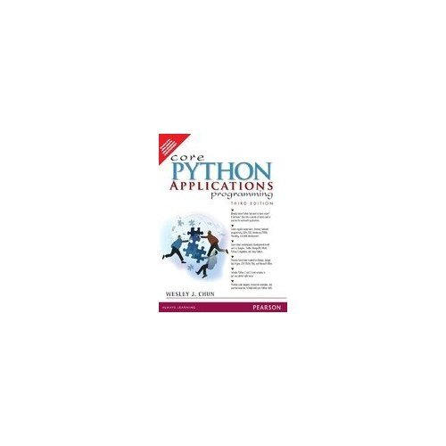 9788131791349: CORE PYTHON APPLICATIONS PROGRAMMING, 3RD EDITION [Paperback] [Jan 01, 2012] Chun Wesley J