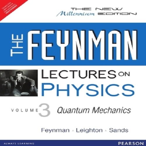 The Feynman Lectures on Physics: Quantum Mechanics (The New Millennium Edition), Volume 3