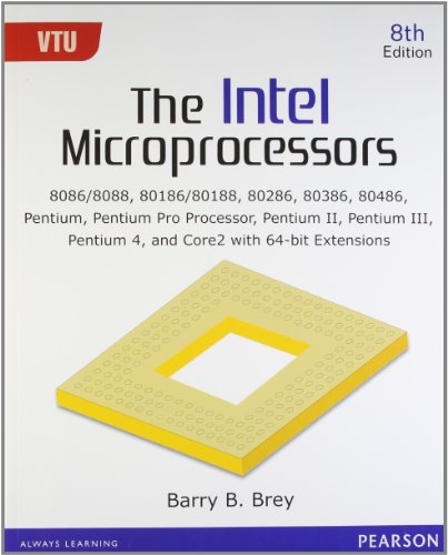 Stock image for The Intel Microprocessors 8e (VTU): 8086/8088, 80186/80188, 80286, 80386, 80486, Pentium, Pentium Pro Processor, Pentium II, Pentium III, Pentium 4 and Core2 with 64 - bit Extensions for sale by dsmbooks