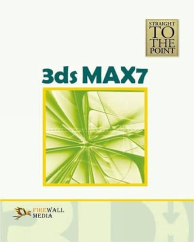 Imagen de archivo de Straight to the Point - 3ds Max 7 a la venta por Books Puddle