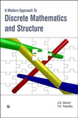 A Modern Approach To Discrete Mathematics and Structure