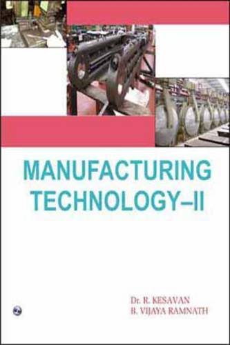9788131806999: Manufacturing Technology - II