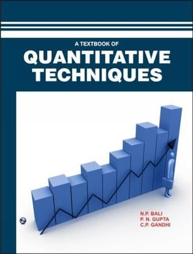 9788131807781: A Textbook of Quantitative Techniques [Jan 01, 2007] Bali, N. P.; Gupta, P. N. and Gandhi, Dr. C. P.