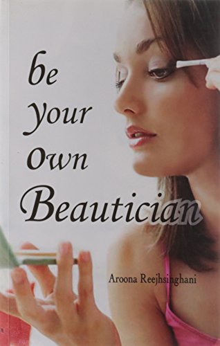 9788131900741: Be Your Own Beautician