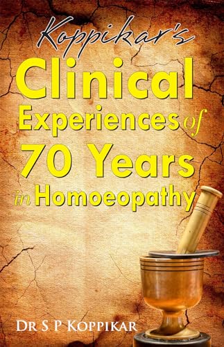 Stock image for Koppikar's Clinical Experiences of 70 Years in Homoeopathy for sale by Books Puddle