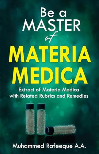 9788131900871: Be A Master Of Materia Medica: Extract Of Materia Medica With Related Rubrics And Remedies: 1