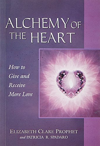 Alchemy of the Heart (9788131901168) by Elizabeth Clare Prophet