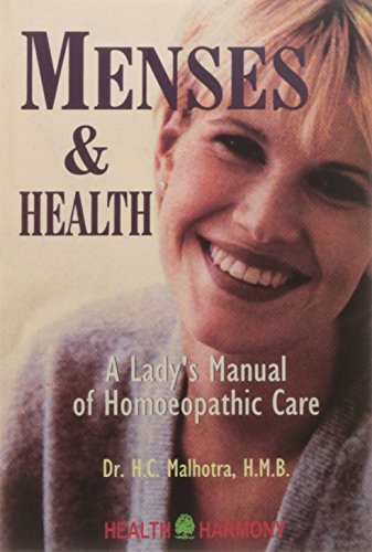 Menses & Health: A Lady`s Manual of Homoeopathic Care