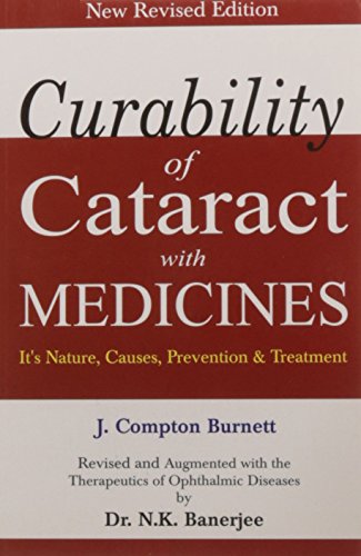 9788131903056: Curability of Cataract with Medicine: Its Nature, Causes, Prevention and Treatment: Its Nature, Causes, Prevention & Treatment: Revised Edition
