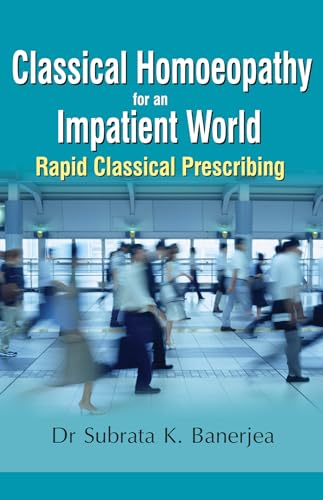 Stock image for Classical Homoeopathy for an Impatient World for sale by Shalimar Books