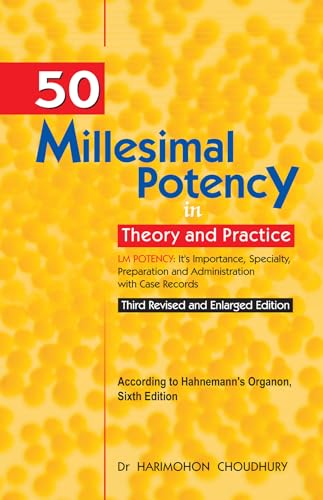 9788131903445: Fifty Millesimal Potency in Theory & Practice: 3rd Revised & Enlarged Edition