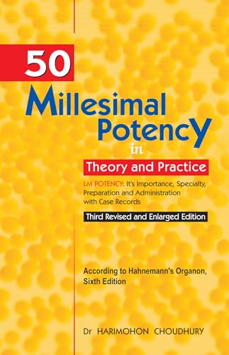 Stock image for Fifty Millesimal Potency in Theory and Practice 3rd Revised Enlarged Edition for sale by PBShop.store US