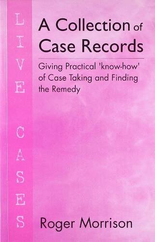 9788131903612: Collection of Case Records: Giving Practical 'Know How' of Case Taking & Finding the Remedy