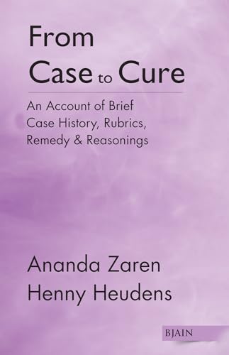 From Case to Cure: An Account of Brief Case History, Rubrics, Remedy & Reasonings (Live Cases)