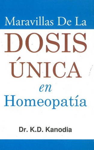Stock image for Maravillas De La Dosis Unica En Homeopatia for sale by Books Puddle