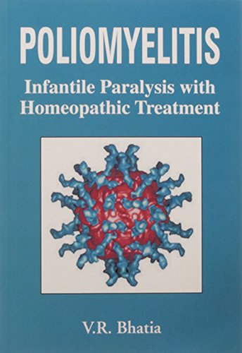 9788131905135: Poliomyelitis: Infantile Paralysis with Homeopathic Treatment