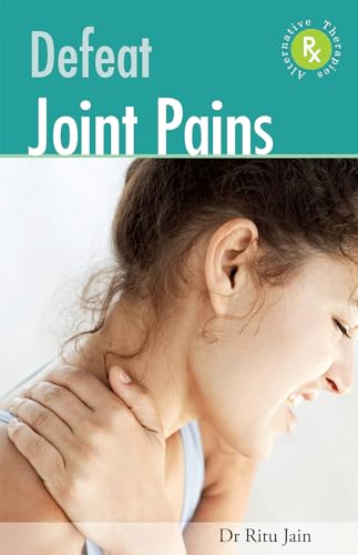 Beispielbild fr Defeat Joint Pains With Alternative Therapies zum Verkauf von Blackwell's