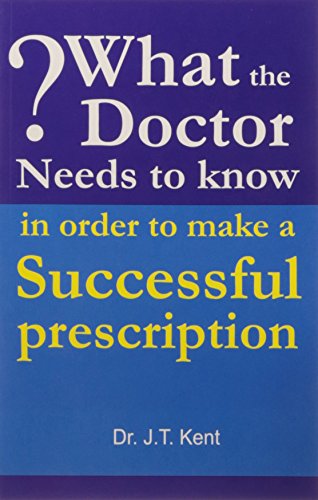 Stock image for WHAT THE DOCTOR NEEDS TO KNOW IN ORDER TO MAKE A SUCCESSFUL PRESCRIPTION for sale by Books in my Basket