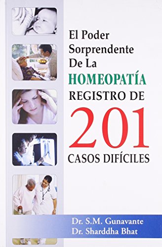 Stock image for El Poder Sorprendente De La Homeopatia Registro De 201 Casos Deficiles for sale by Books Puddle