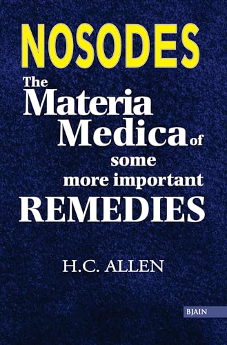 Imagen de archivo de The Materia Medica of Some More Important Remedies (Nosodes) a la venta por Books Puddle