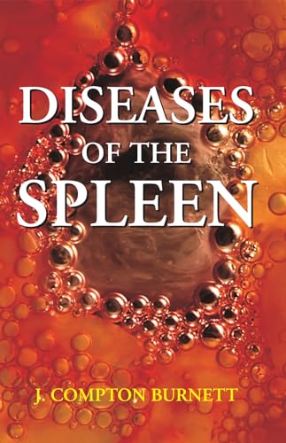Stock image for DISEASES OF THE SPLEEN AND THEIR REMEDIES CLINICALLY ILLUSTRATED for sale by Books in my Basket