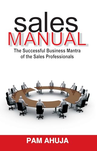 Sales Manual: The Successful Business Mantra of the Sales Professionals