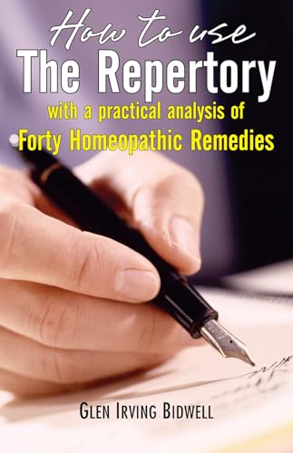 9788131907573: How to Use the Repertory: with a Practical Analysis of Forty Homeopathic Remedies