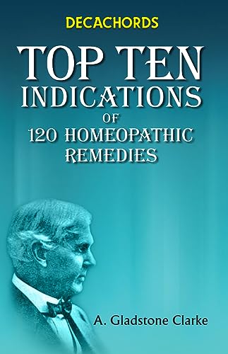 Stock image for Decachords Top Ten Indications Of 120 Homeopathic Remedies for sale by Ergodebooks
