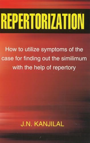 Stock image for REPERTORIZATION HOW TO UTILIZE SYMPTOMS OF THE CASE FOR FINDING OUT THE SIMILIMUM for sale by Books in my Basket