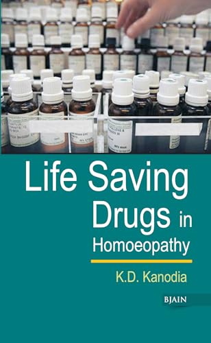 9788131907931: Life Saving Drugs In Homoeopathy