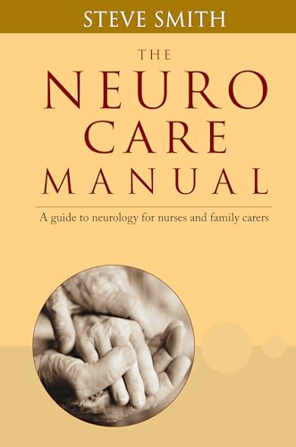 9788131908440: Neuro Care Manual: A Guide to Neurology for Nurses & Family Carers